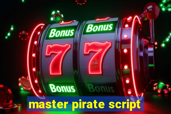 master pirate script